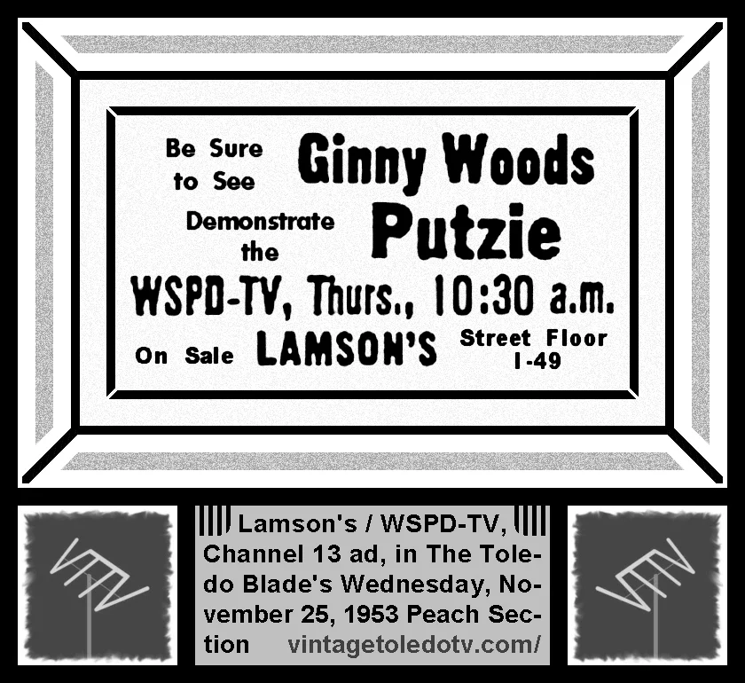 Ginny Woods Demonstrates the Putzie, on WSPD-TV, Channel 13 (Wednesday, 11/25/53 ad, in The Blade Peach Section)