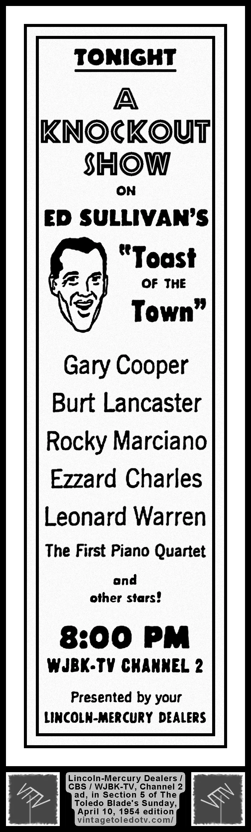 Ed Sullivan's Toast of the Town, on CBS / WJBK-TV, Channel 2 (Sunday, 4/10/54 ad, in Section 5 of The Blade)