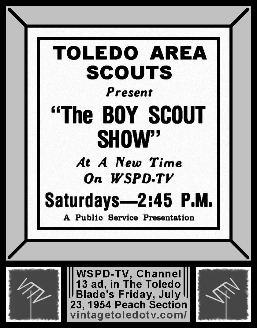 The Boy Scout Show, on WSPD-TV, Channel 13 (Friday, 7/23/54 ad, in The Blade Peach Section)