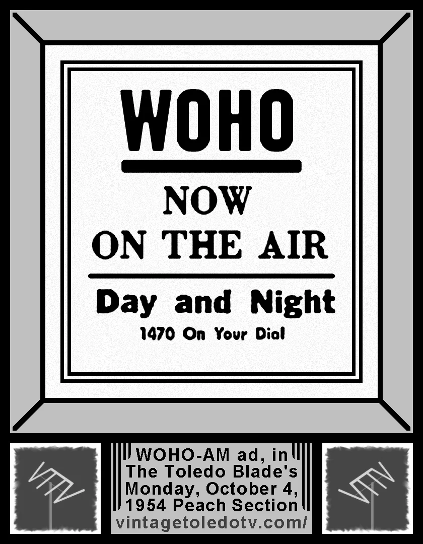 WOHO, Now On The Air, Day and Night (Monday, 10/5/54 ad, in The Blade Peach Section)