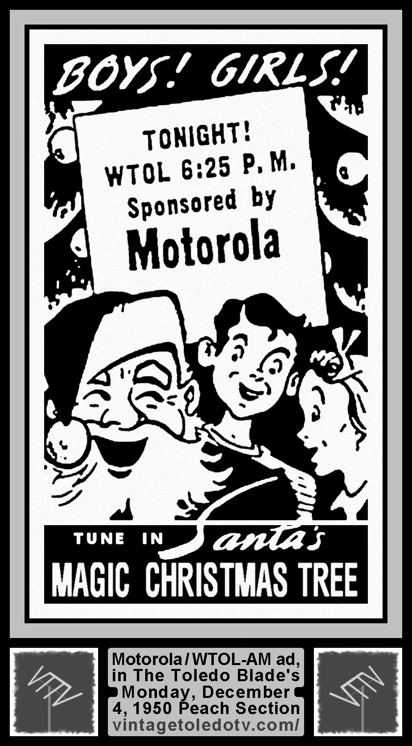 Santa's Magic Christmas Tree, on WTOL-AM (Monday, 12/4/50 ad, in The Blade Peach Section)