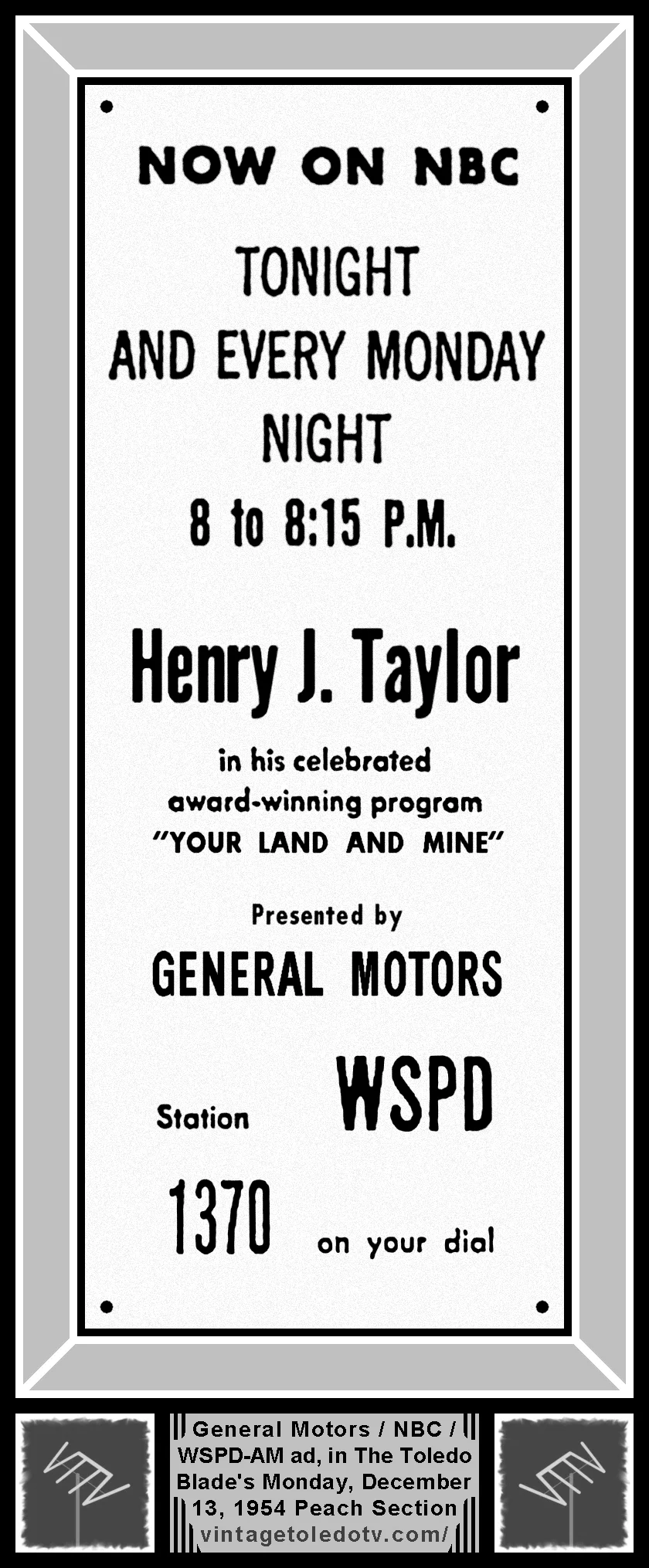 Henry J. Taylor in..."Your Land and Mine," on NBC / WSPD-AM (Monday, 12/13/54 ad, in The Blade Peach Section)