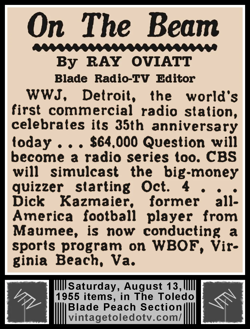 On The Beam items, by Ray Oviatt, in The Toledo Blade's Saturday, 8/13/55 Peach Section)
