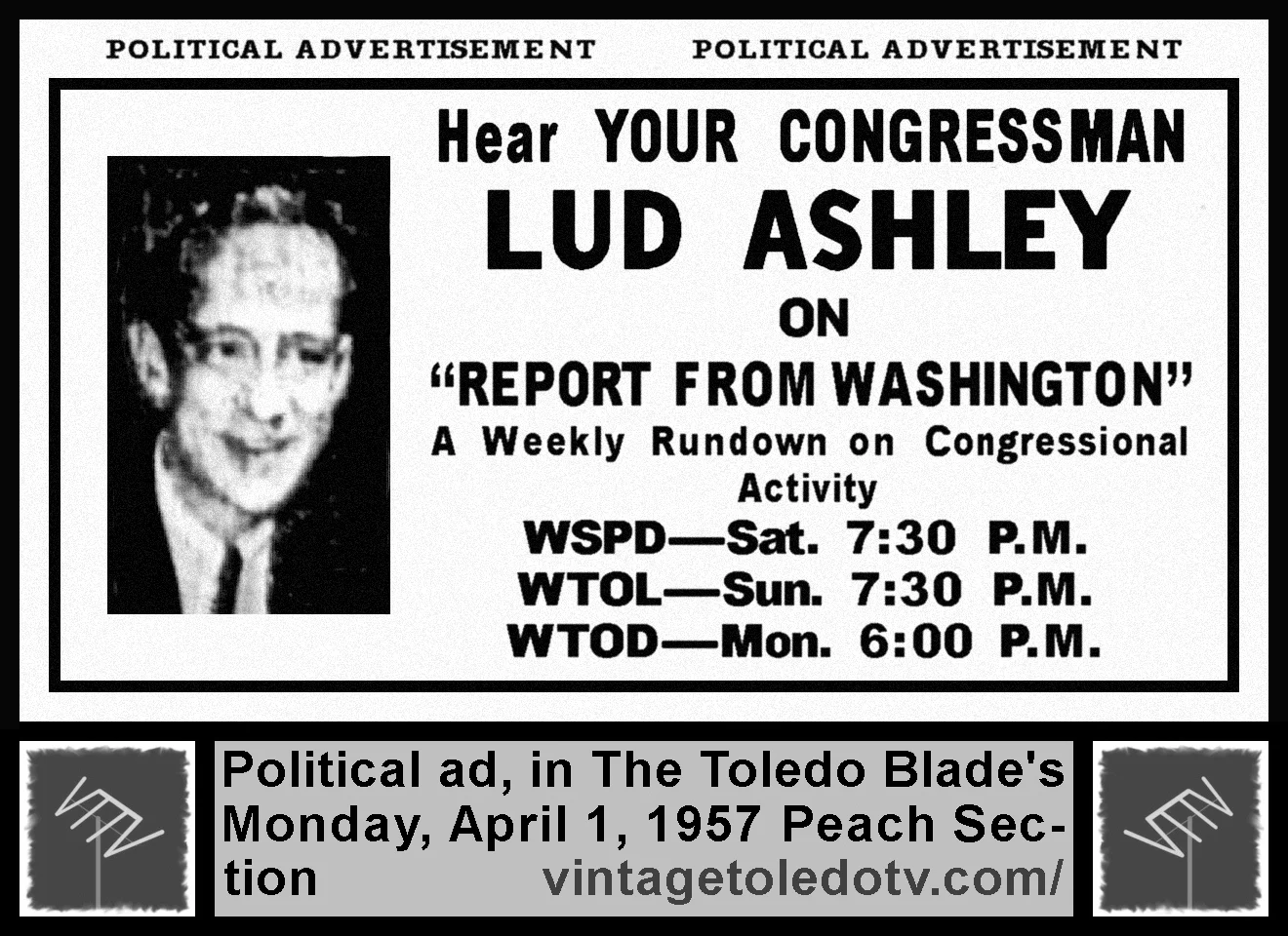 Congressman Lud Ashley on "Report From Washington" on WSPD-AM, WTOL-AM, & WTOD-AM (Monday, 4/1/57 ad, in The Blade Peach Section)