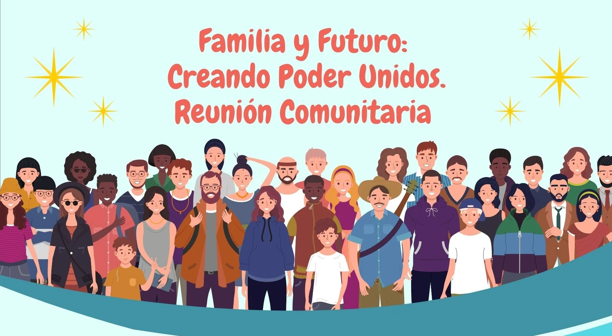 Familia y Futuro:  Creando Poder Unidos. Reunión Comunitaria
