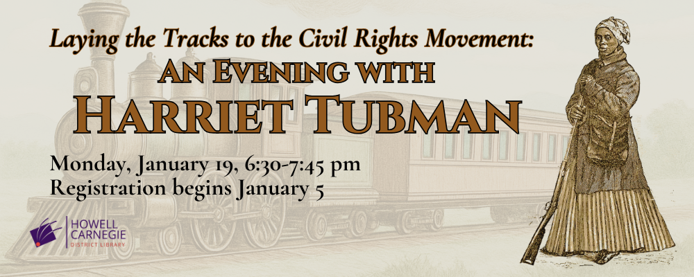 Laying the Tracks to the Civil Rights Movement: An Evening with Harriet Tubman