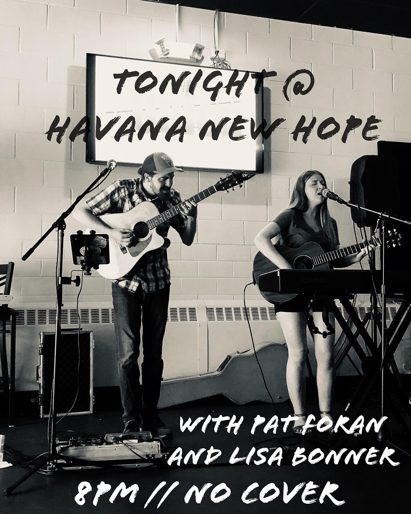Tonight we&rsquo;re back at Havana New Hope with Pat Foran and Lisa Bonner. 8pm and never a cover. Catch you there!