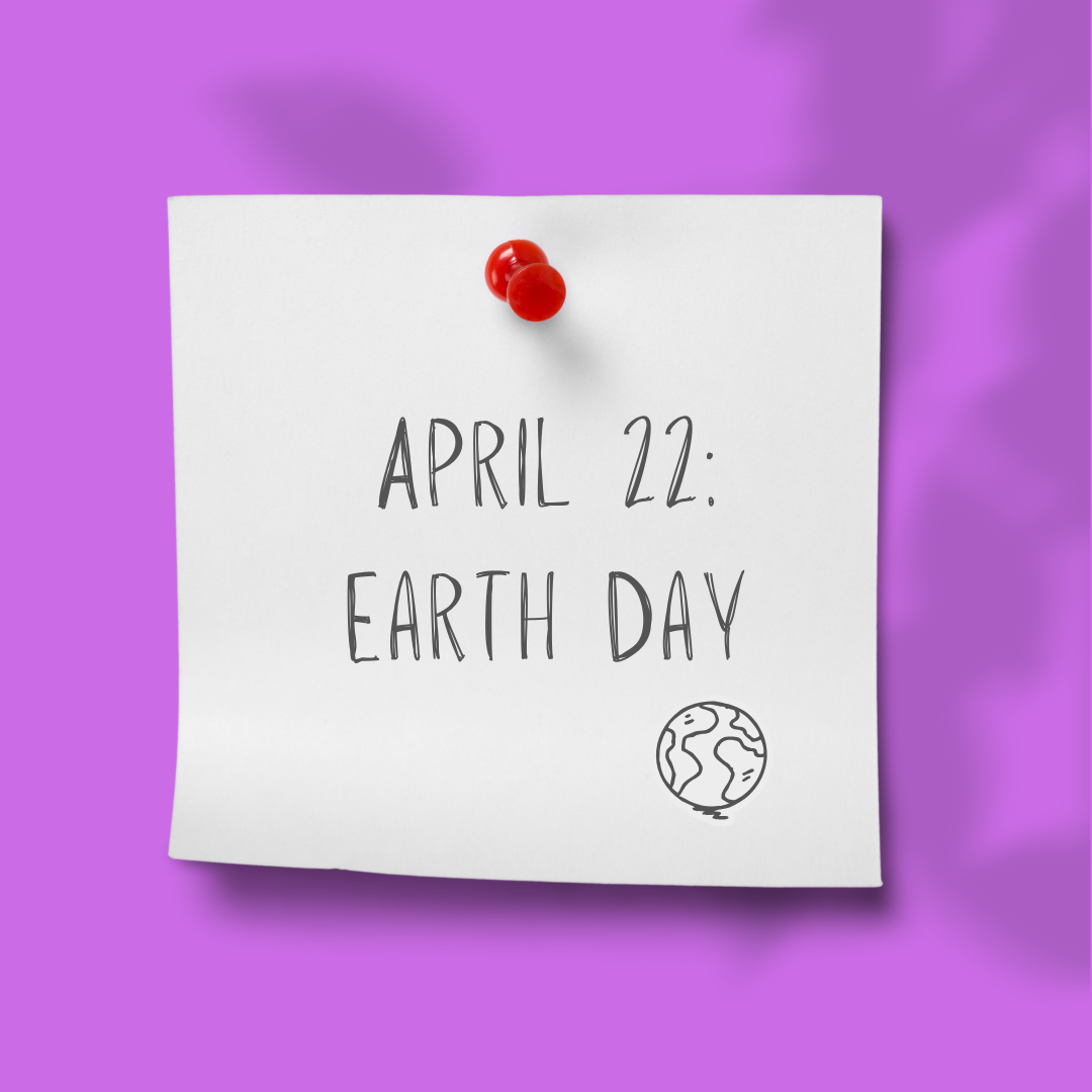 APR 22 | Earth Day