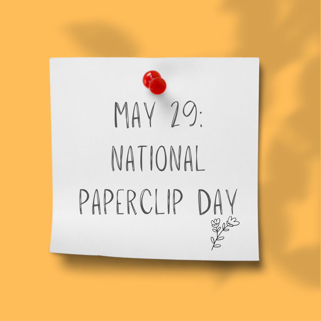 MAY 29 | National Paperclip Day