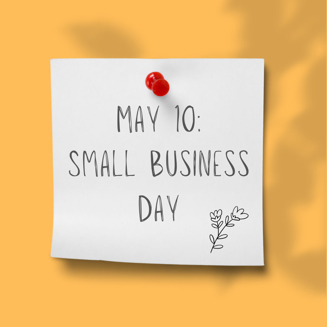 MAY 10 | National Small Business Day
