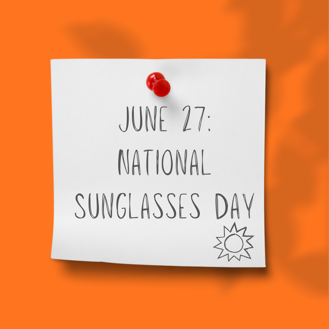 JUNE 27 | National Sunglasses Day