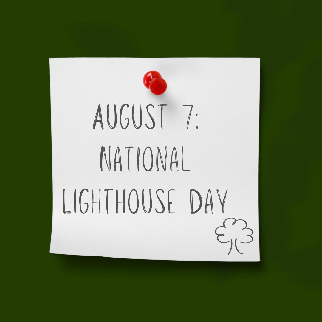 August 7 | National Lighthouse Day