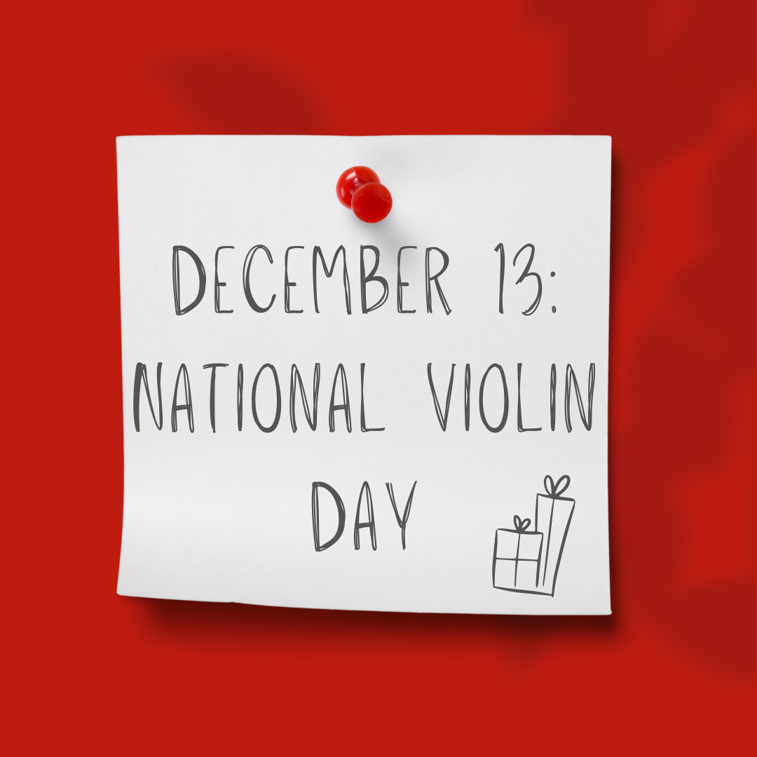 December 13 | National Violin Day