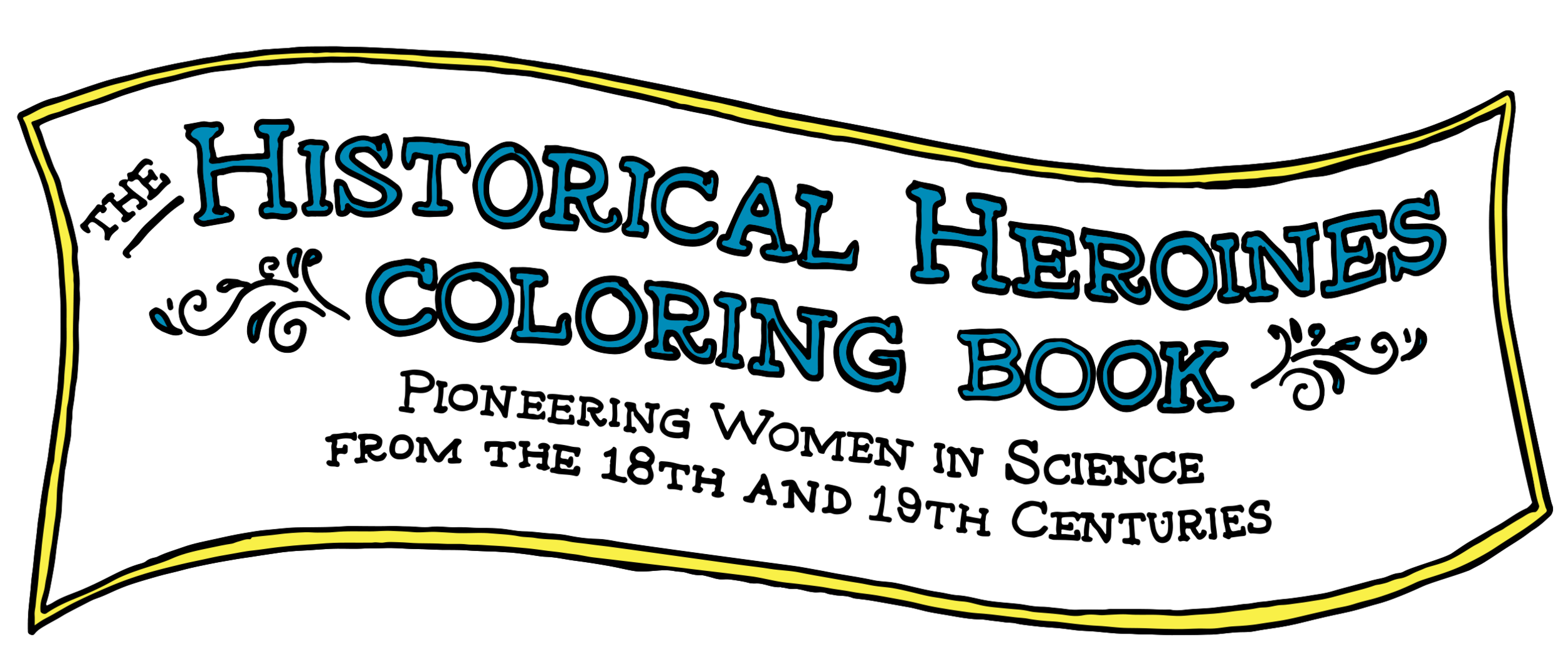 The Historical Heroines Coloring Book: Pioneering Women in Science from the  18th and 19th Centuries — The Adventures of Piratess Tilly