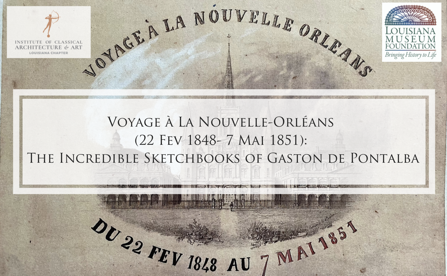 Voyage à La Nouvelle-Orléans (22 Fev 1848- 7 Mai 1851): The Incredible Sketchbooks of Gaston de Pontalba