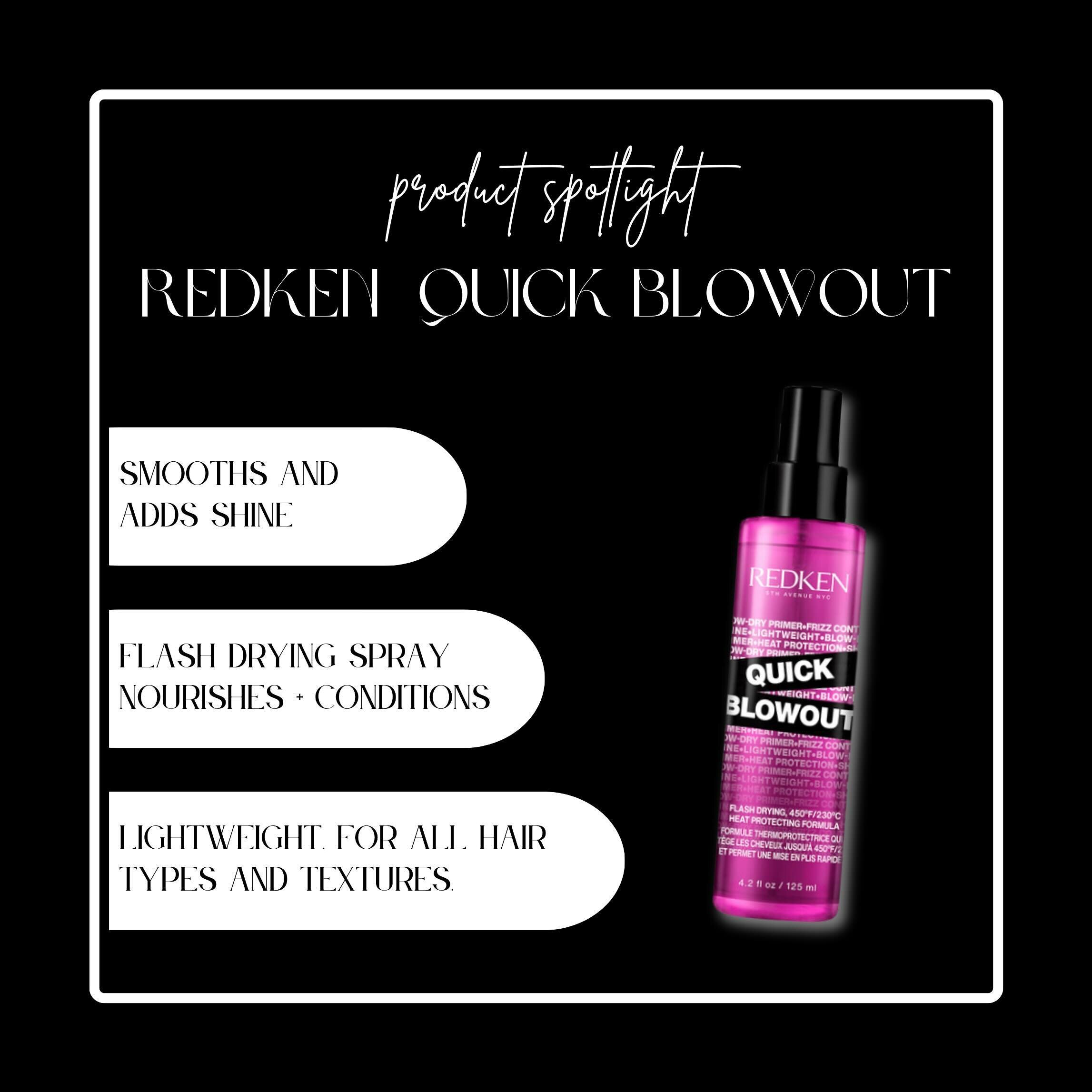 One of our newest faves - Redken Quick Blowout Spray!

This lightweight, flash drying blowout spray is perfect for all hair types and textures. With heat protection up to 450 degrees, this spray also nourishes and conditions your hair while adding go