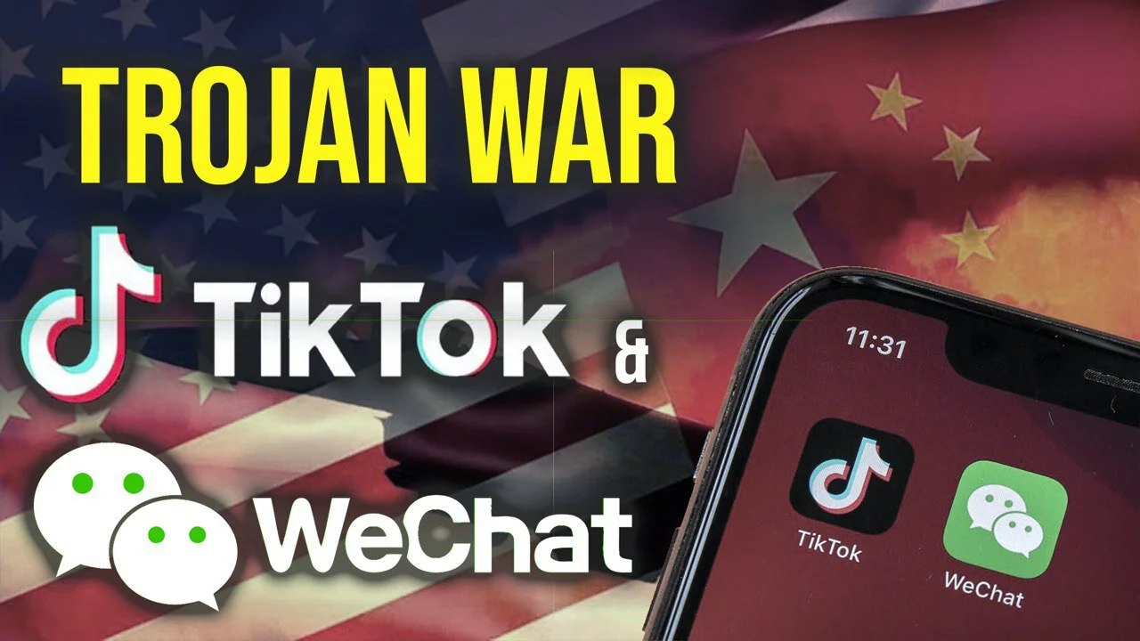 The CCP’s Trojan War:  TikTok and WeChat