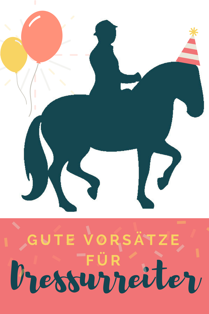Gute Vorsätze für Dressurreiter