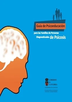 Guía de psicoeducación para las familias de personas diagnosticadas de psicosis (PDF gratuito)