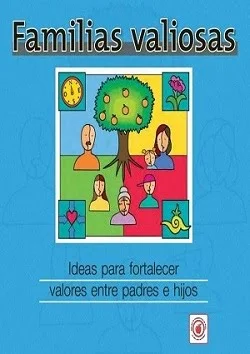 Familias valiosas: ideas para fortalecer valores entre padres e hijos (PDF gratuito)