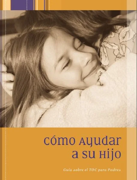 Cómo ayudar a su hijo/a. Guía sobre el TOC para padres y madres (PDF gratuito)