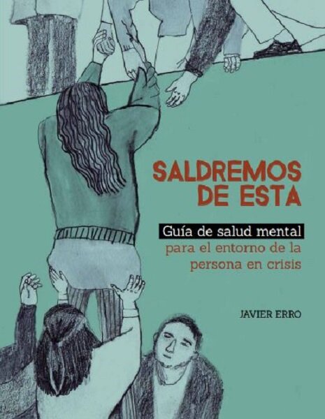 Saldremos de esta. Guía de salud mental para el entorno de la persona en crisis  (PDF gratuito)  