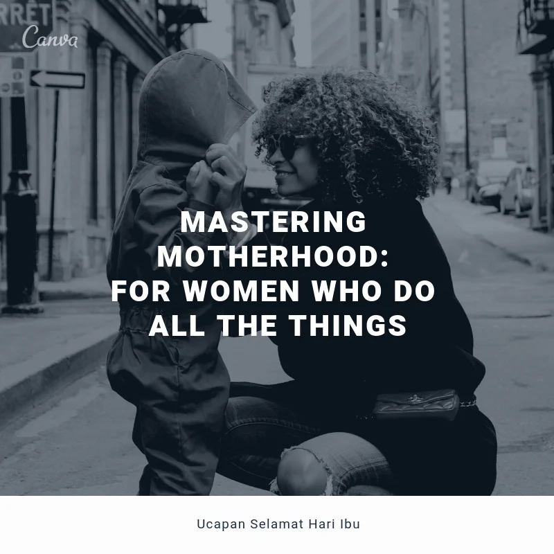 MASTERING MOTHERHOOD_ FOR WOMEN WHO DO ALL THE THINGS.jpg