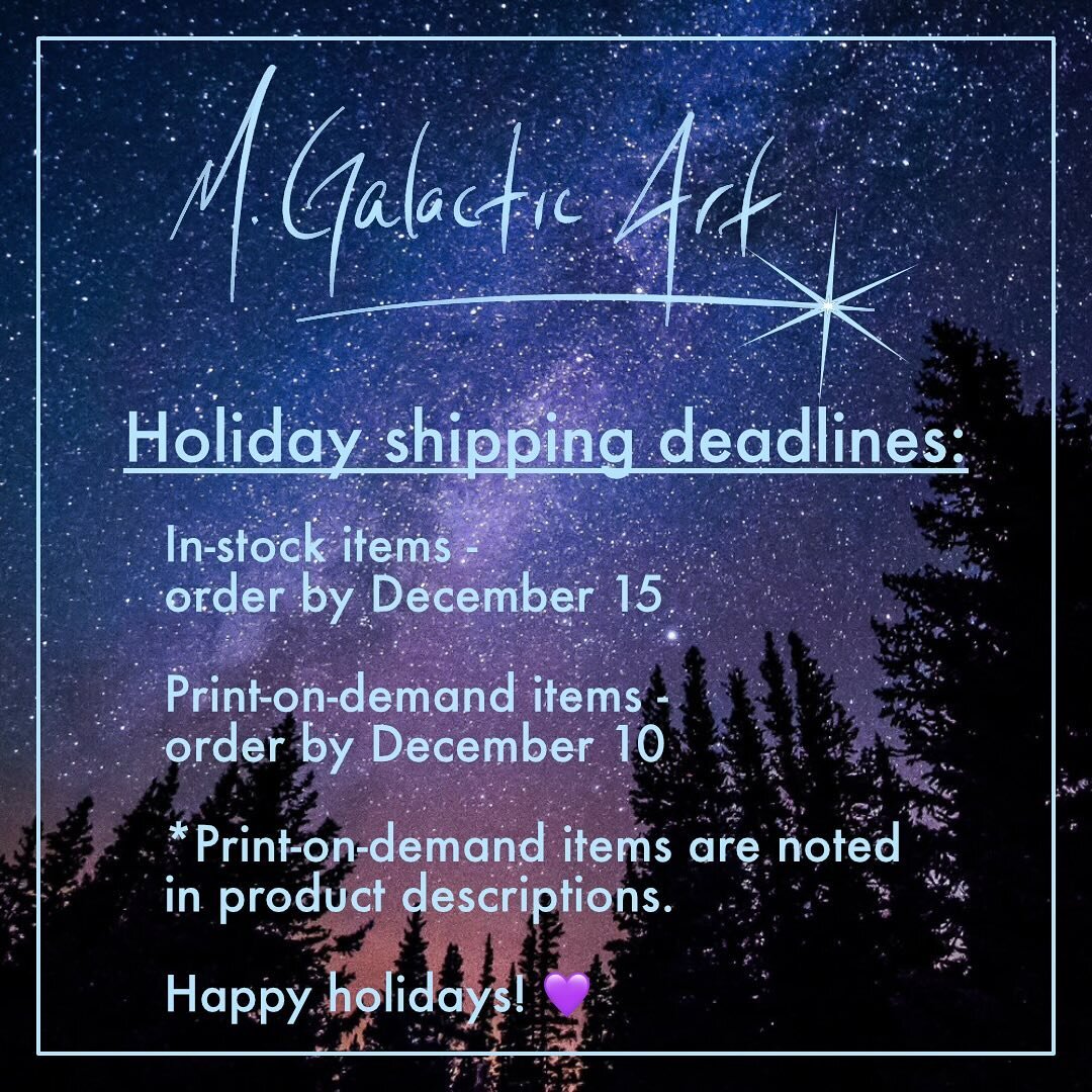 Holiday shipping deadlines! 

For delivery before December 25:
🌟In stock items- order by December 15
🌟Print on demand items- order by December 10.
Print on demand items are noted in product descriptions.

Happy holidays!!! 🎄🚀💜

&mdash;-
(Dates a