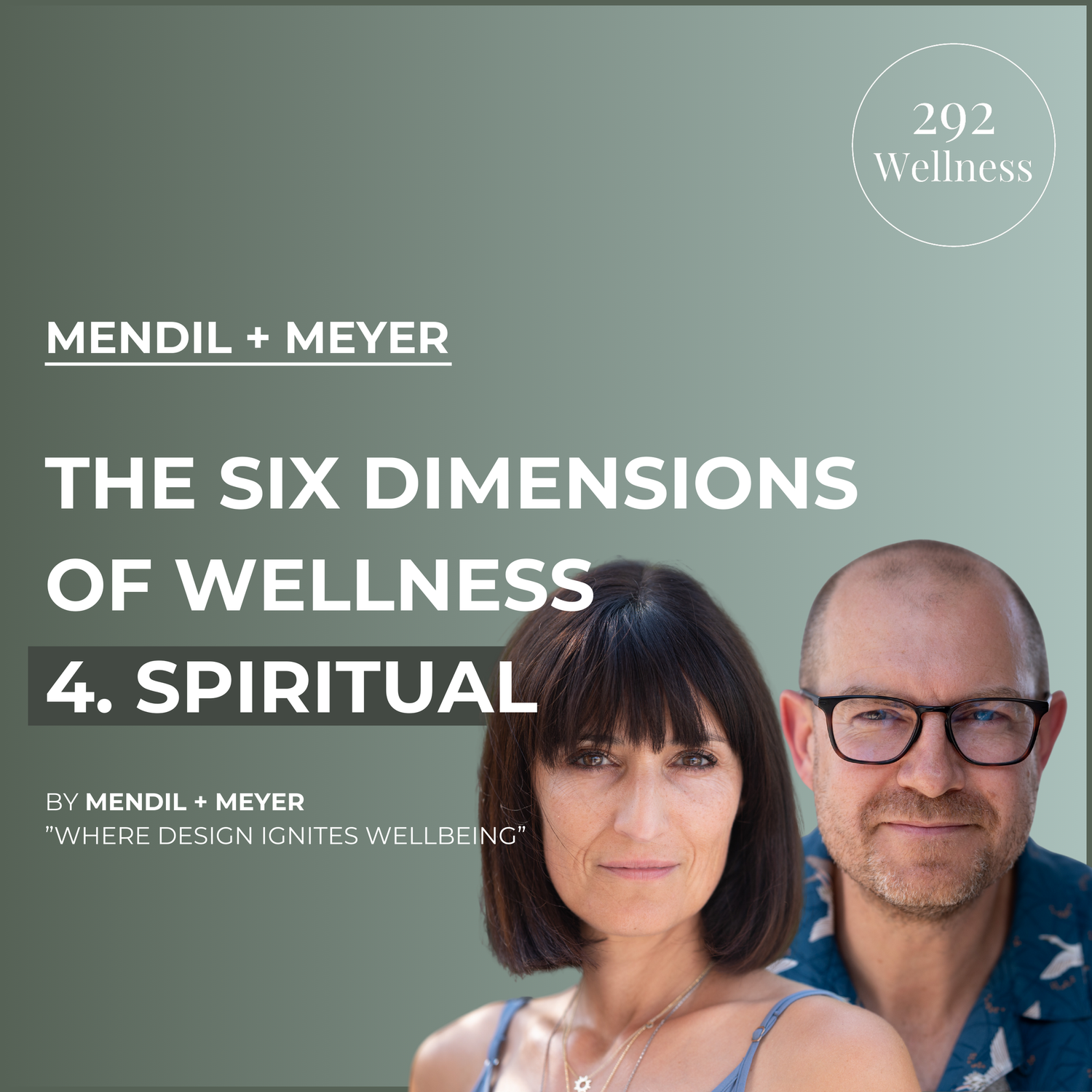 The Six Dimensions Of Wellness 4. Spiritual Wellbeing - Mendil + Meyer | 292 Wellness Ep 006 episode artwork
