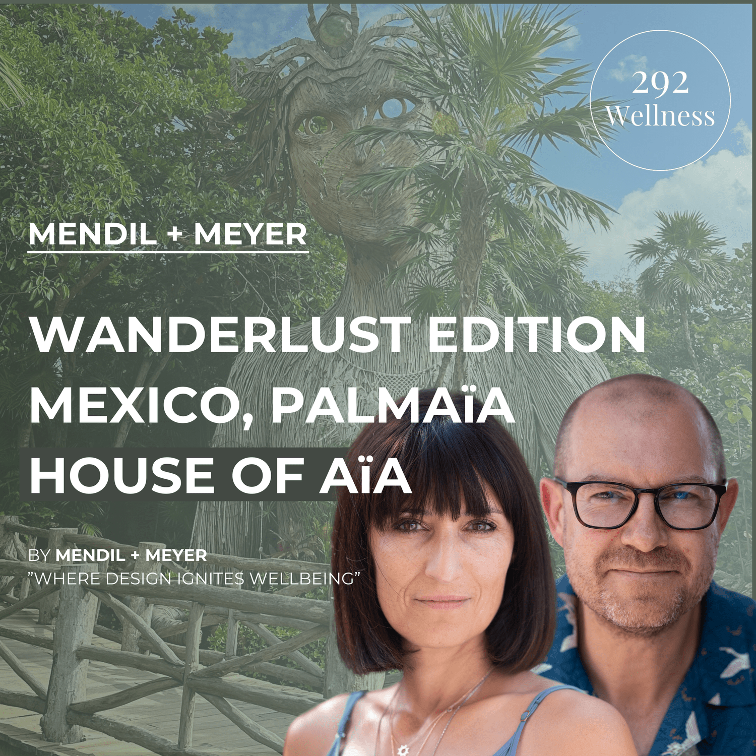 Wanderlust Edition Mexico - Mendil + Meyer | 292 Wellness Ep 010 episode artwork