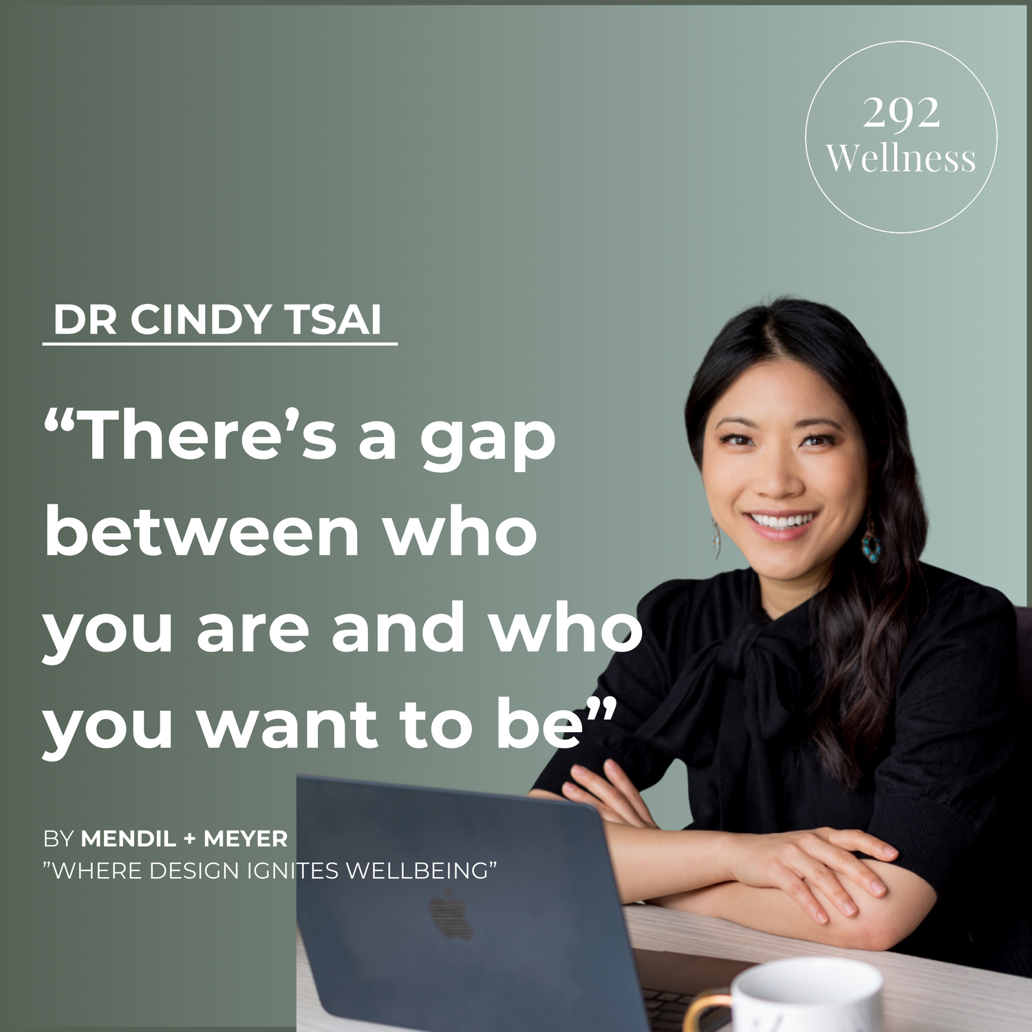 Dr Cindy Tsai - Mendil + Meyer | 292 Wellness Ep 011 episode artwork