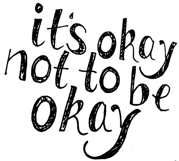 It's okay to not be okay