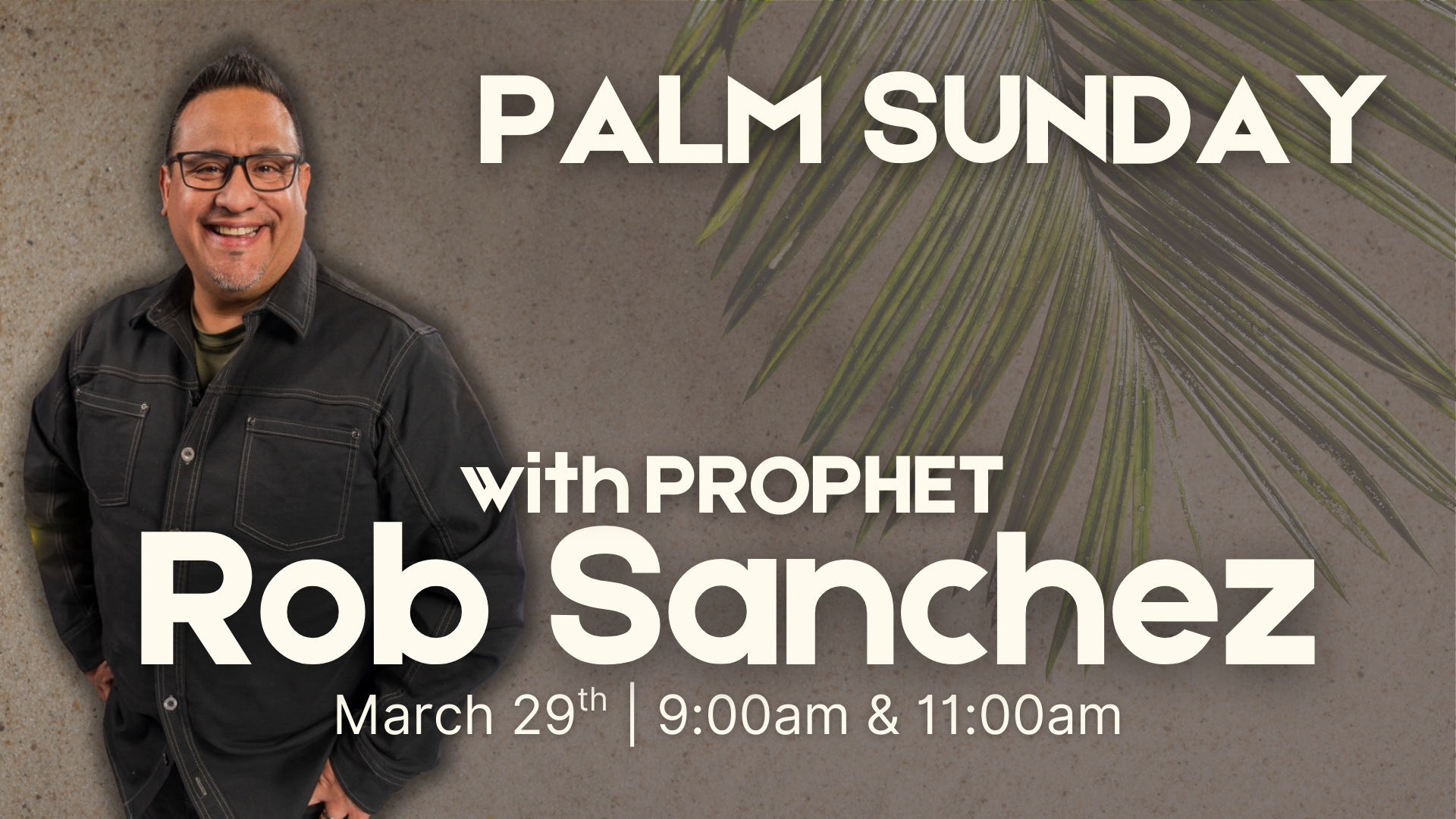 Palm Sunday with Prophet Rob 9am &amp; 11am