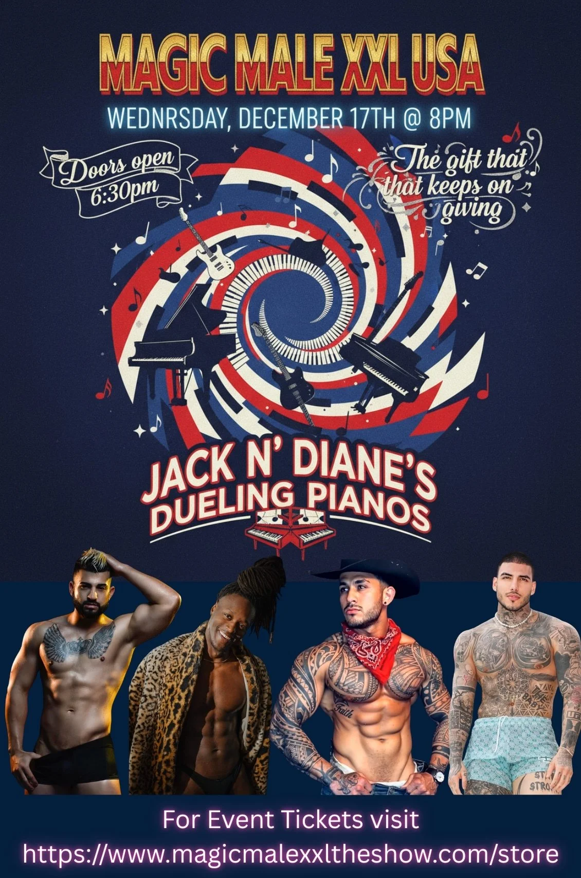 Event poster for 'Magic Male XXL USA' on December 17th at 8 PM, with doors opening at 6:30 PM. Features a spiral design with musical instruments and promotes Jack n' Diane's Dueling Pianos. Shows four shirtless muscular men with tattoos at the bottom, and includes website for tickets.