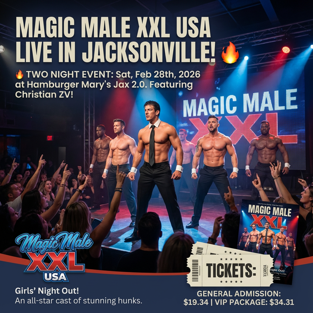 MAGIC MALE XXL USA: Saturday, February 28th, 2026 at 10:00 PM at Hamburger Mary's Jax 2.0 in Jacksonville, FL!
