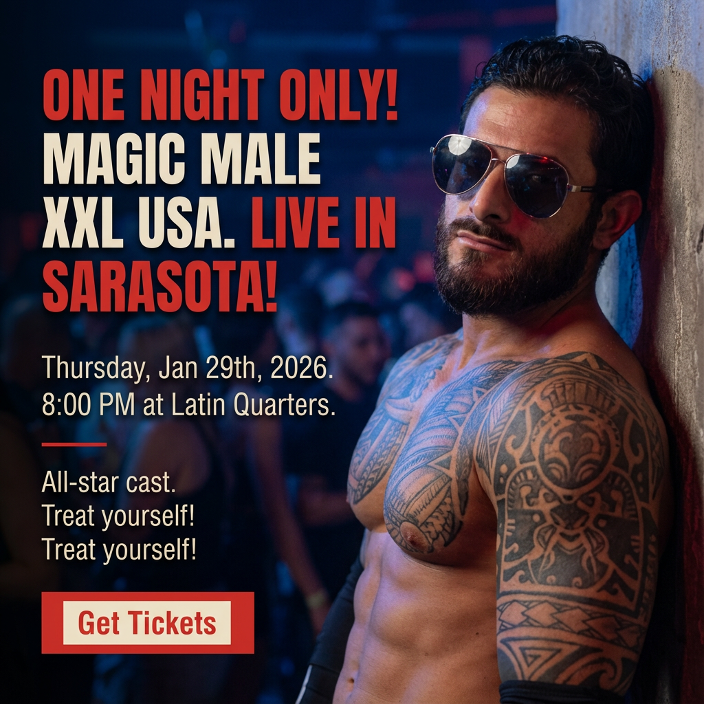 MAGIC MALE XXL USA: Thursday, January 29th, 2026 at 8:00 PM at Latin Quarters in Sarasota, FL!