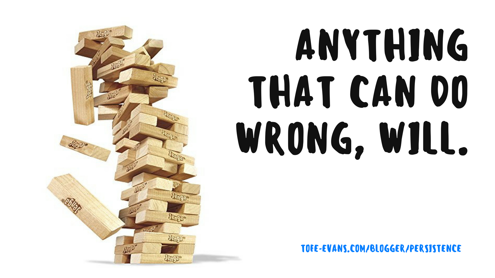 BLOG - ANYTHING THAT CAN GO WRONG, WILL..png