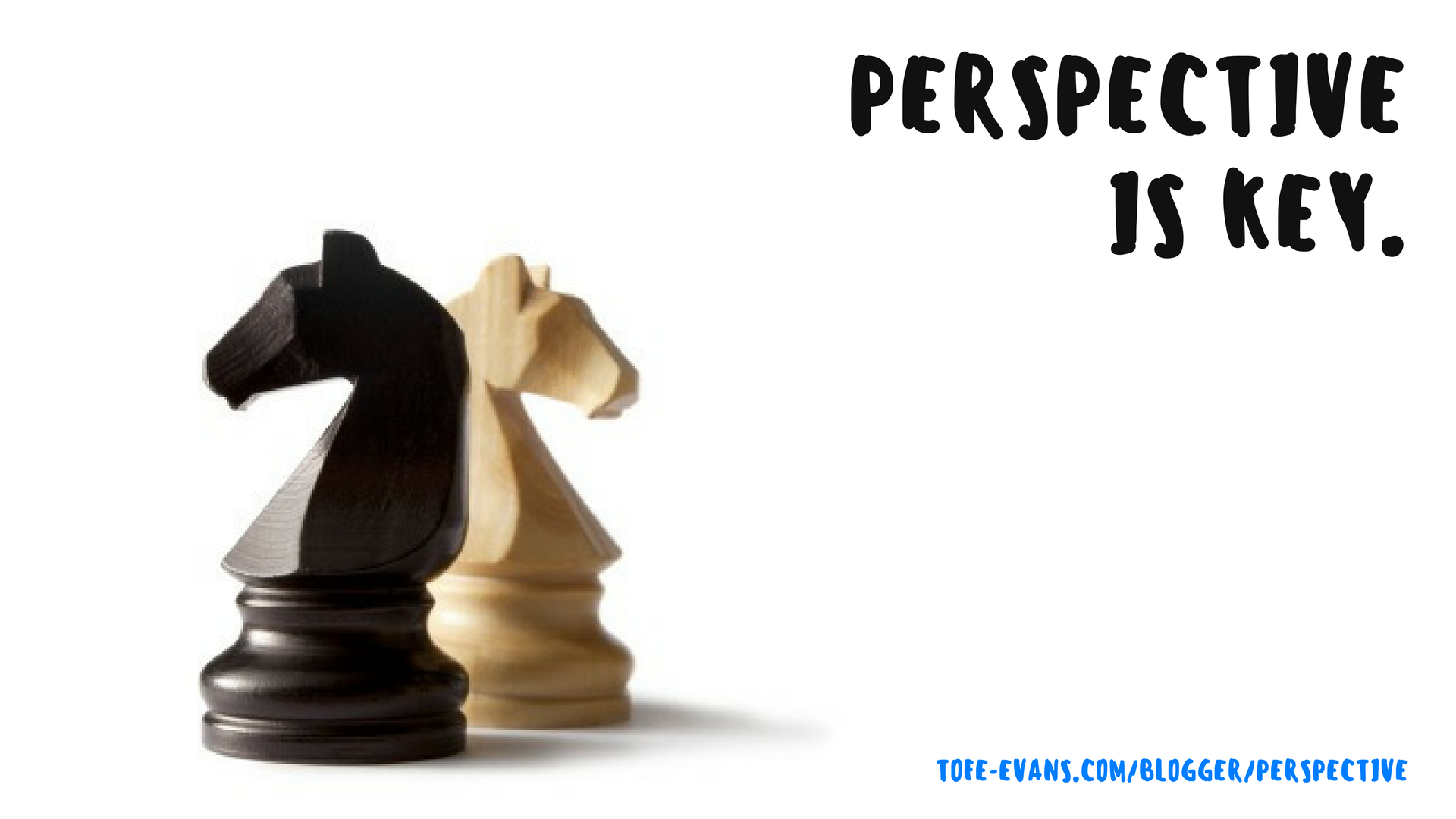BLOG - PERSPECTIVE IS KEY..png
