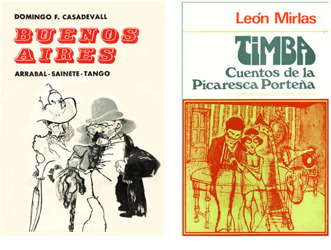 “Buenos Aires, arrabal sainete y tango”, by Domingo Casadeval, and “Timba, cuentos de la picaresca porteña”, by León Mirlas.
