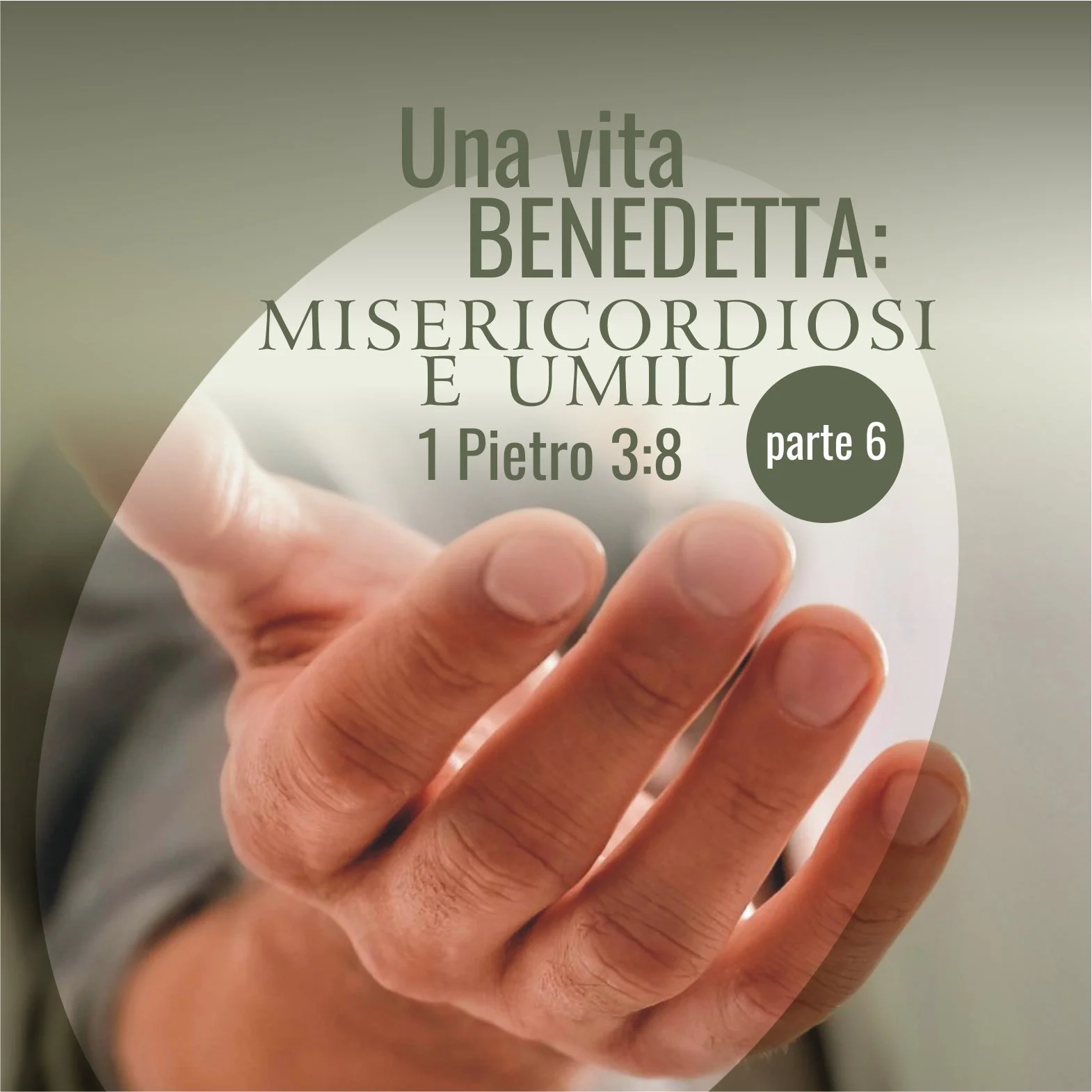 Una vita benedetta: misericordiosi e umili – 1 Pietro 3:8 – parte 6 – 16.2.2025