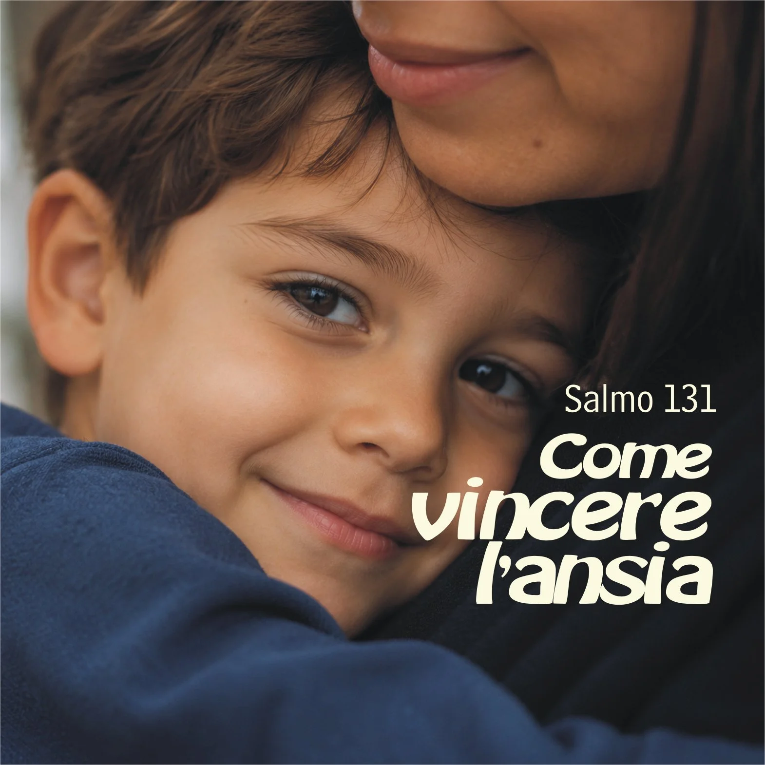Come vincere l'ansia – Salmo 131 – 17.5.2026