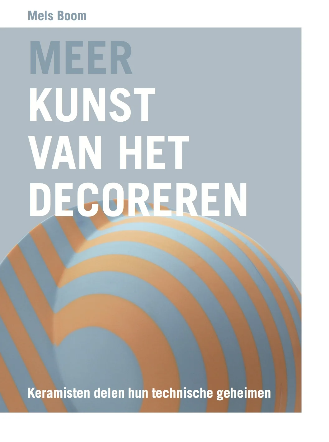 Book: More Art of Decorating, Mels Boom, 2014