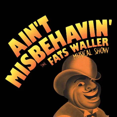 Ain't Misbehavin' | Fayetteville| June 15-July 1