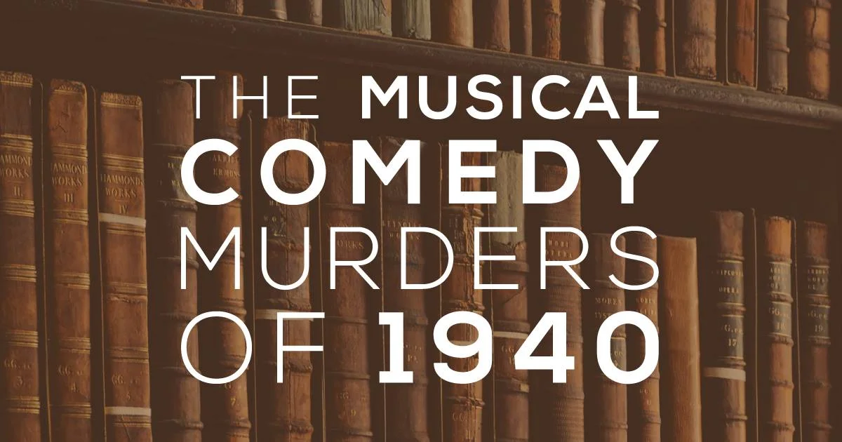 The Musical Comedy Murders of 1940 | Boiling Springs | September 7-16