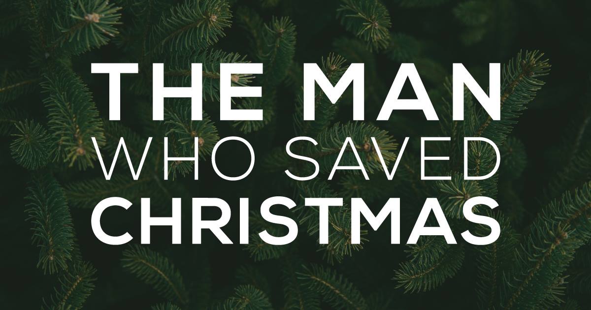 The Man Who Saved Christmas | Boiling Springs | November 23- December 16
