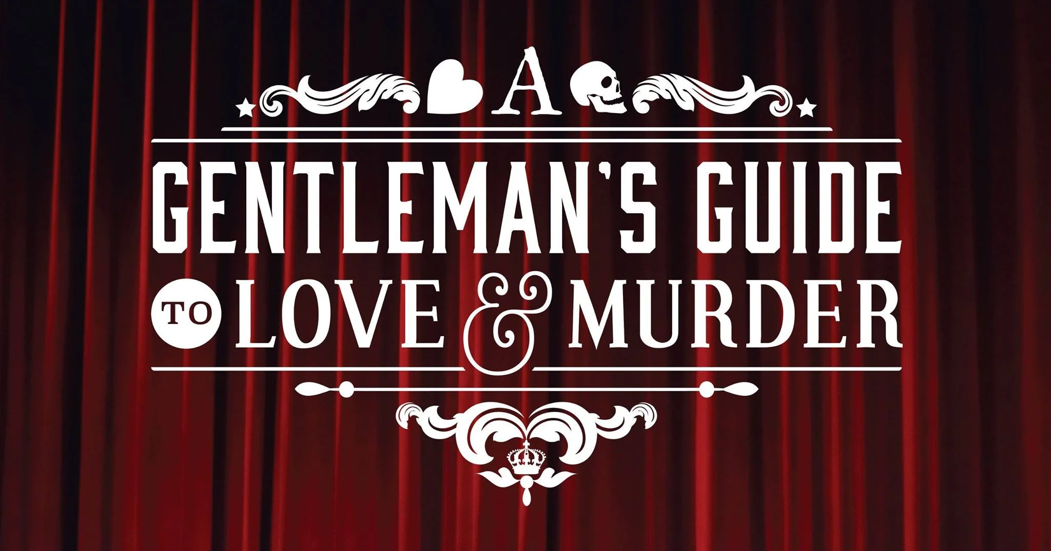 A Gentleman's Guide to Love &amp; Murder | Boiling Springs | June 21-July 7