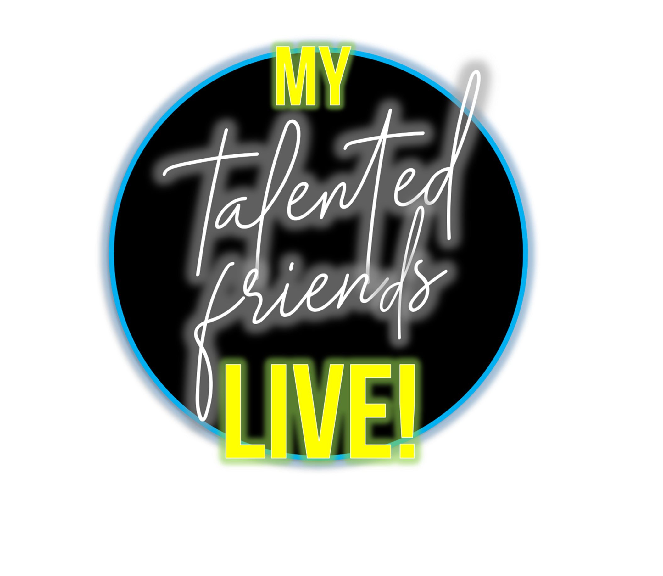 My Talented Friends- LIVE!! | Harrisburg | March 30 - June 29, 2021