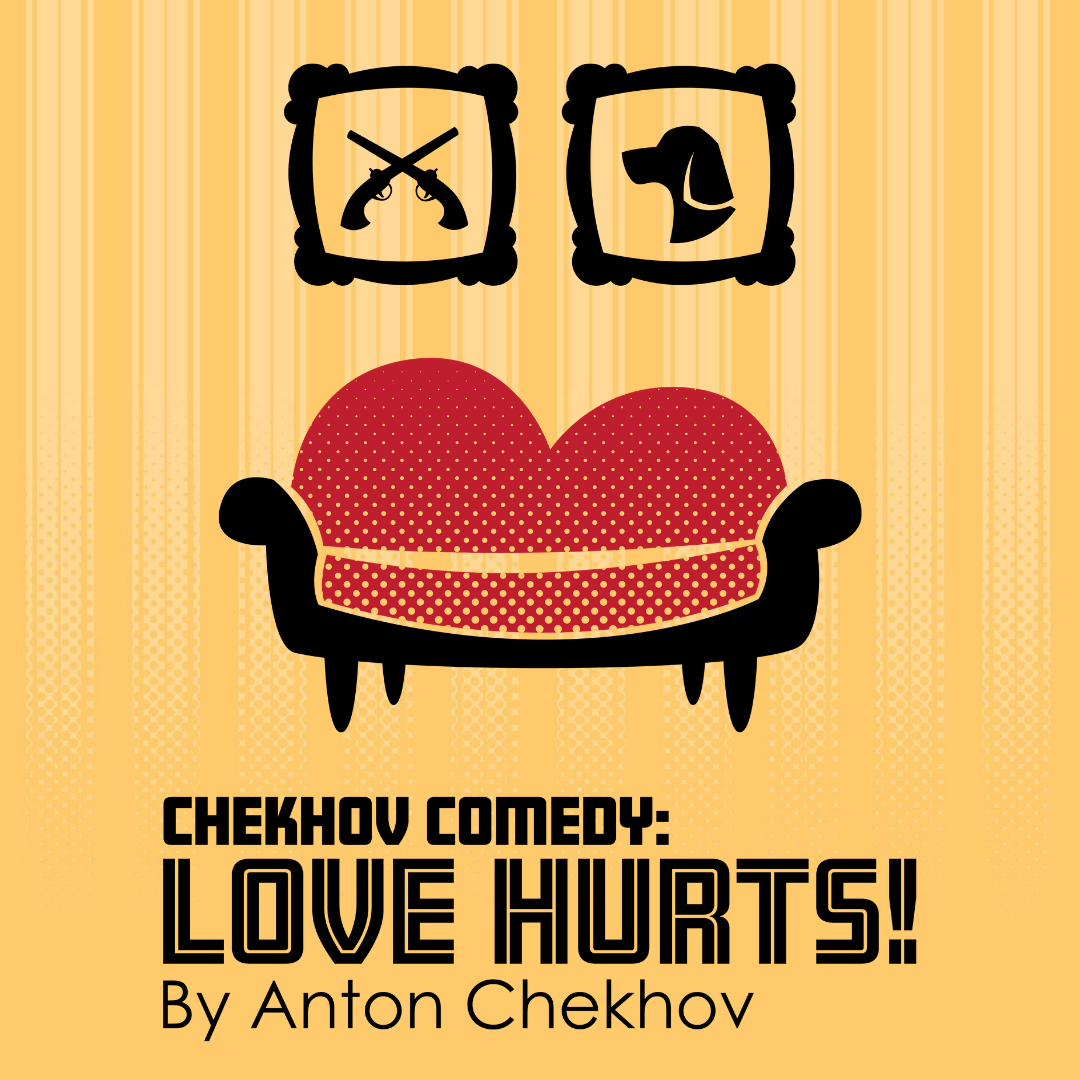 Chekov Comedy:Love Hurts! | Harrisburg | September 12-27, 2020