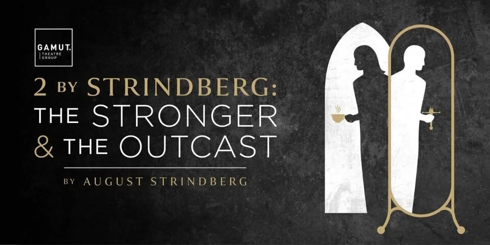 2 By Strindberg: The Stronger &amp; The Outcast | Harrisburg | April 9 -25, 2021