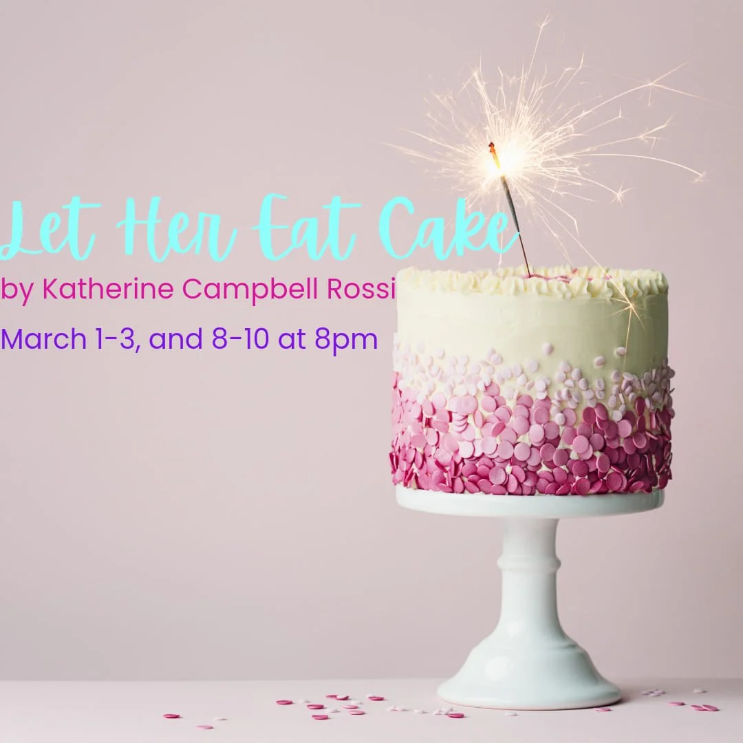 Let Her Eat Cake | Lancaster | March 1-10, 2024